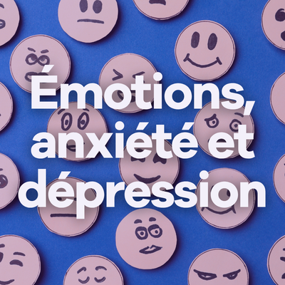 Image Émotions, anxiété et dépression